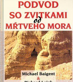Podvod so zvitkami od mŕtveho mora - Michael Baigent; Richard Leigh