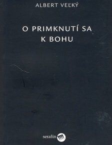 O primknutí sa k Bohu - Albert Veľký