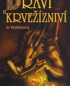Draví a krvežízniví - Jo Waltonová