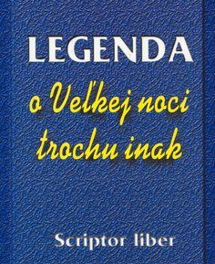 Legenda o Veľkej noci trochu inak