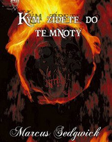 Kým zídete do temnoty - Marcus Sedgwick