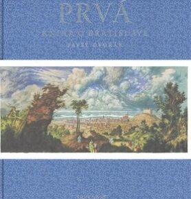 Prvá kniha o Bratislave - Pavel Dvořák