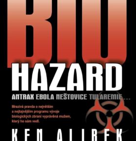 Biohazard - Antrax Ebola Neštovice Tularemie... - Ken Alibek