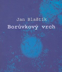 Borůvkový vrch - Jan Blaštík