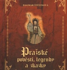 Pražské pověsti, legendy a zkazky - Josef Svátek