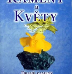 Kameny a květy - Drahé kameny a Bachova květová esence - Ines Blersch
