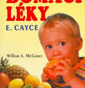 Domácí léky - Nejslavnější americký lidový léčitel o zdraví a léčení - William A. McGarey