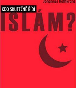 Kdo skutečně řídí Islám? - Johannes Rothkranz