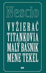 Vyžierač Titankovia Malý básnik Mene tekel -  Nescio