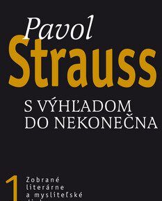 S výhľadom do nekonečna - Pavol Strauss