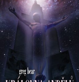 Královna andělů - Greg Bear