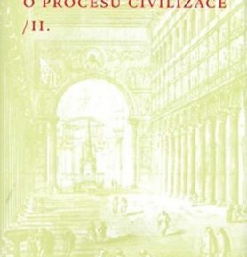 O procesu civilizace II. - Norbert Elias