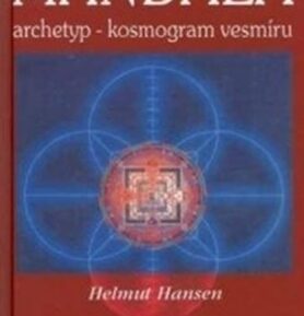 Mandala - archetyp - kosmogram vesmíru - Petr Tomek