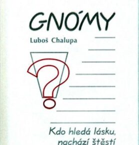 Gnómy - Luboš Chalupa