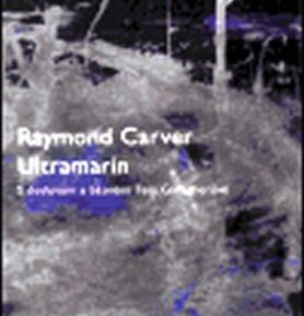 Ultramarín - Raymond Carver