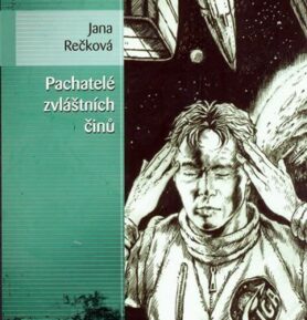Pachatelé zvláštních činů (Edice Pevnost) - Jana Rečková