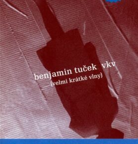 VKV (velmi krátké vlny) - Benjamin Tuček