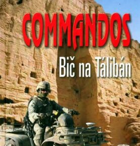 Commandos - bič na Taliban - Karel Patočka