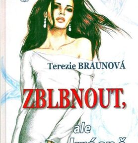 Zblbnout, ale krásně - Terezie Braunová