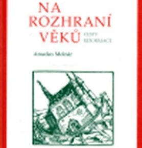 Na rozhraní věků - Cesty reformace - Amedeo Molnár