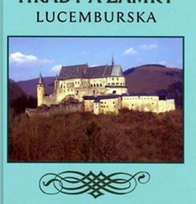 Hrady a zámky Lucemburska - Jan Kilián