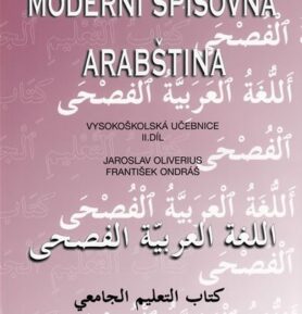 Moderní spisovná arabština - vysokoškolská učebnice II.díl - Jaroslav Oliverius