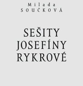 Sešity Josefíny Rykrové - Milada Součková