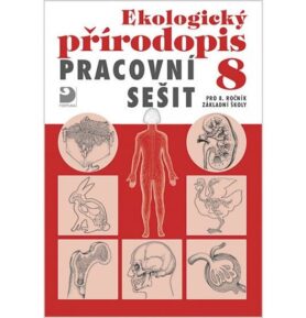 Ekologický přírodopis pro 8. ročník ZŠ - Pracovní sešit - Danuše Kvasničková