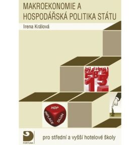 Makroekonomie a hospodářská politika státu pro střední a vyšší  hotelové školy - Irena Králová