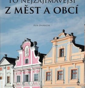 To nejzajímavější z měst a obcí - Petr Dvořáček