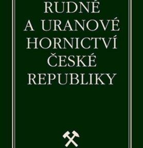 Rudné a uranové hornictví České Republiky - Jan Kafka
