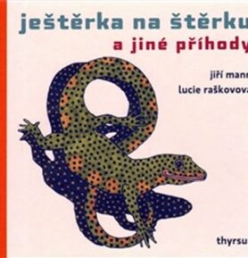 Ještěrka na štěrku a jiné příhody - Lucie Raškovová