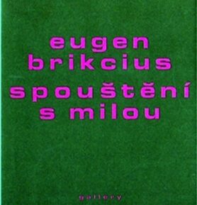 Spouštění s milou - Eugen Brikcius