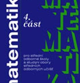 Matematika pro SOŠ a studijní obory SOU - 4.část - O. Petránek