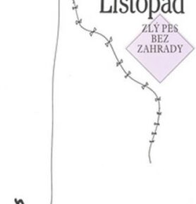 Zlý pes bez zahrady - František Listopad