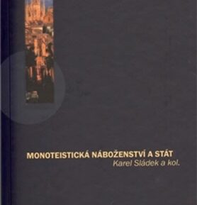 Monoteistická náboženství a stát - Karel Sládek