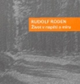 Život v napětí a míru - Rudolf Roden