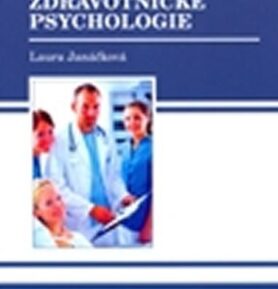 Základy zdravotnické psychologie - Laura Janáčková