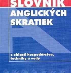 Slovník anglických skratiek z oblasti hospodárstva, techniky a vedy - Matej Rákoš