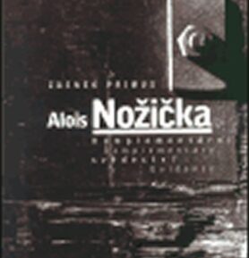 Alois Nožička: Komplementární svědectví/Complementary Evidence - Zdenek Primus