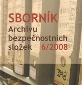 Sborník Archivu bezpečnostních složek 6/2008 - kolektiv autorů
