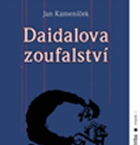 Daidalova zoufalství - Jan Kameníček