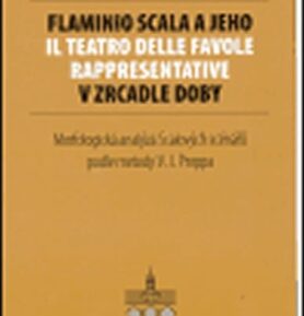 Flaminio Scala a jeho Il Teatro delle Favole rappresentative v zrcadle doby - Kateřina Bohadlová