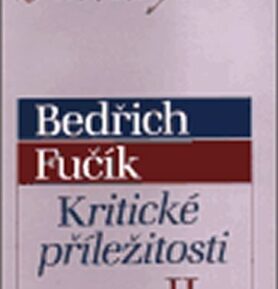 Kritické příležitosti II. - Bedřich Fučík