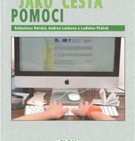Internet jako cesta pomoci. Internetové poradenství pro pomáhající profese - Bohuslava Horská