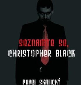 Seznamte se, Christopher Black - Pavel Skalický