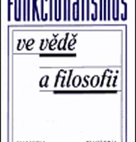 Funkcionalismus ve vědě a filosofii: Sborník příspěvků - kolektiv autorů