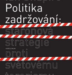 Politika zadržování: Staronová strategie proti světovému terorismu - Ian Shapiro