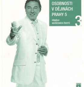 Slavné osobnosti v dějinách Prahy 5 /3. díl/