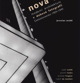 Nová vize - Avantgardní architektura v avantgardní fotografii - Jaroslav Anděl